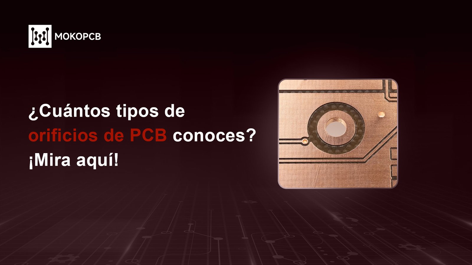 ¿Cuántos tipos de orificios de PCB conoces? ¡Mira aquí!