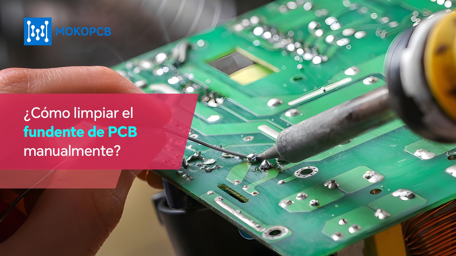 ¿Cómo limpiar el fundente de PCB manualmente?